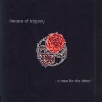 [Theatre Of Tragedy A Rose for the Dead Album Cover]