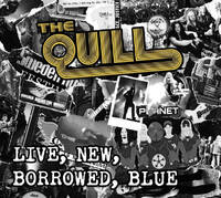 [The Quill Live, New, Borrowed, Blue Album Cover]