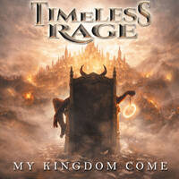 Timeless Rage My Kingdom Come Album Cover