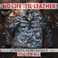 Tributes No Life 'Til Leather - A Tribute To Metallica's Kill 'Em All Album Cover