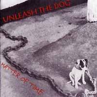 [Unleash the Dog Matter of Time Album Cover]