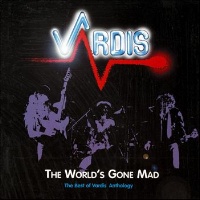 Vardis The World's Gone Mad - The Best Of Vardis 2-CD Anthology Album Cover