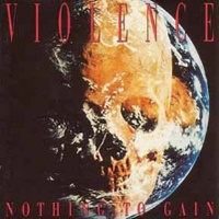 [Vio-lence Nothing to Gain Album Cover]